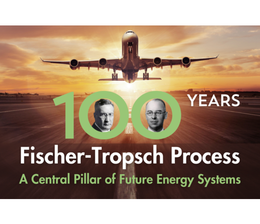 100 Years Fischer-Tropsch Process 100 Years Fischer-Tropsch Process